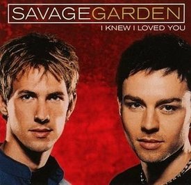 Savage Garden: I Knew I Loved You